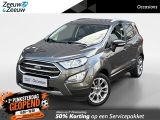 Ford Ecosport 1.0 EcoBoost Titanium 125PK NL auto | Lage kmstand | Camera | Trekhaak | Navigatie | Winter Pack | Privacy Glass | B&O | BLIS