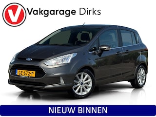 Ford B-MAX 1.6 TI-VCT Aut. Titanium ✅ Camera ✅ Navi ✅ Cruise