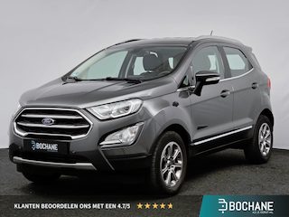 Ford Ecosport 1.0 125pk EcoBoost Automaat Titanium | Winter-Pack | B&O Audio | Camera |